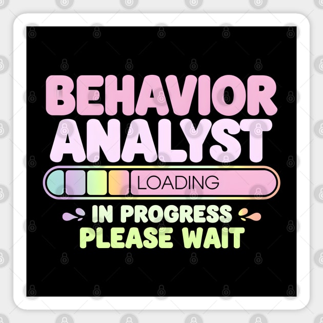 Behavior Analyst Loading Funny Progress Bar Magnet by MakerMind8.2